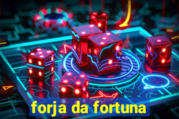 forja da fortuna